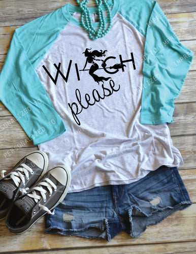 Halloween 'Witch Please' Design on baseball style shirt