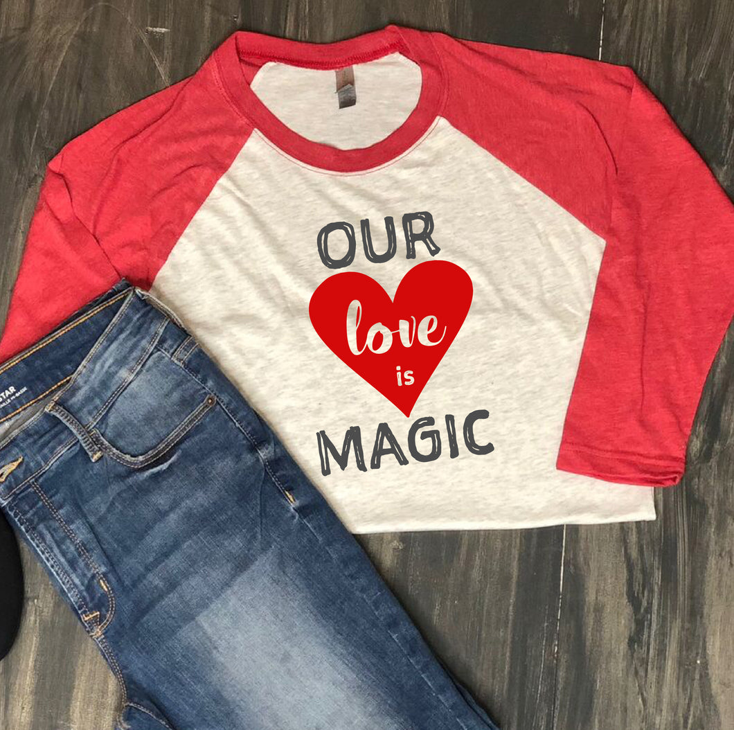 Valentine's Day Shirt: Our Love is Magic